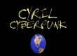 Cyril Cyberpunk
