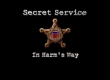 Secret Service:  In Harm's Way