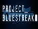  Project Bluestreak
