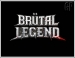  - Brutal Legend